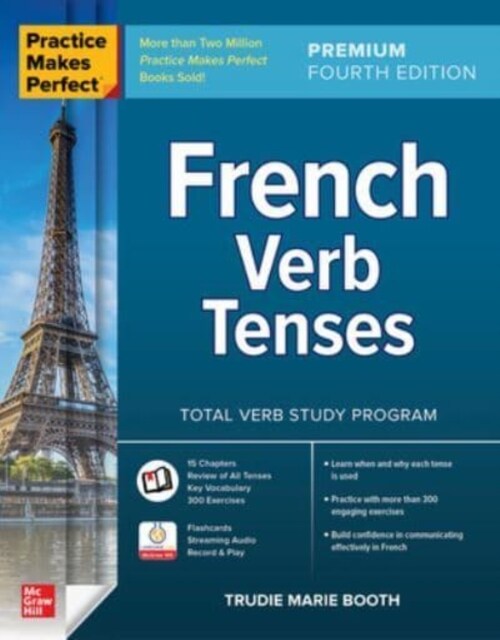 Practice Makes Perfect: French Verb Tenses, Premium Fourth Edition (Paperback, 4)