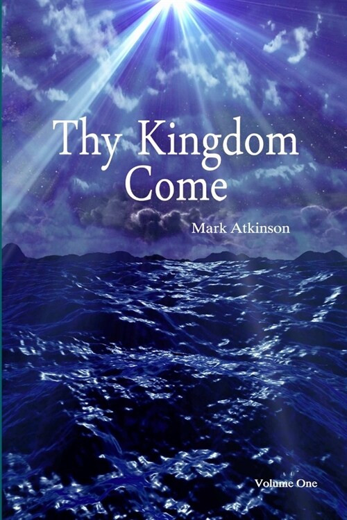 Thy Kingdom Come Volume One (Paperback)