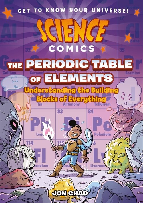 Science Comics: The Periodic Table of Elements: Understanding the Building Blocks of Everything (Hardcover)