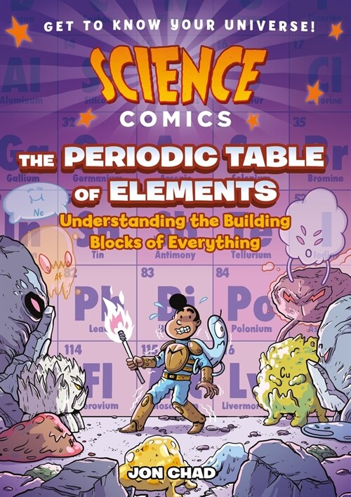 Science Comics: The Periodic Table of Elements: Understanding the Building Blocks of Everything (Paperback)