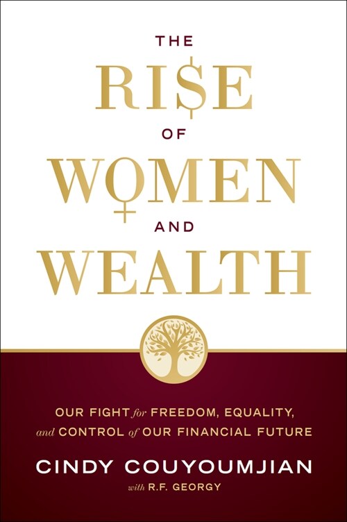 The Rise of Women and Wealth: Our Fight for Freedom, Equality, and Control of Our Financial Future (Hardcover)