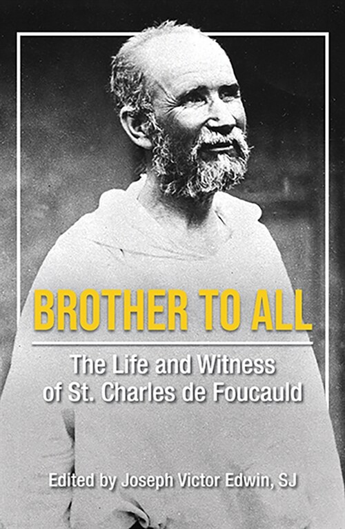 Brother to All: The Life and Witness of Saint Charles de Foucauld (Paperback)