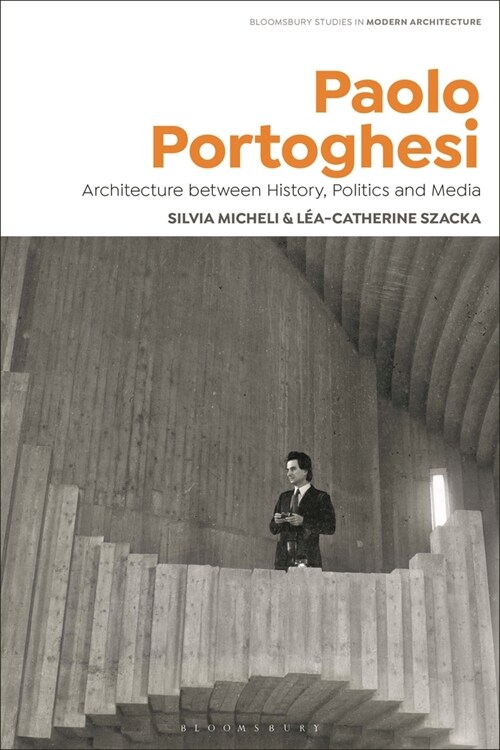 Paolo Portoghesi : Architecture between History, Politics and Media (Hardcover)