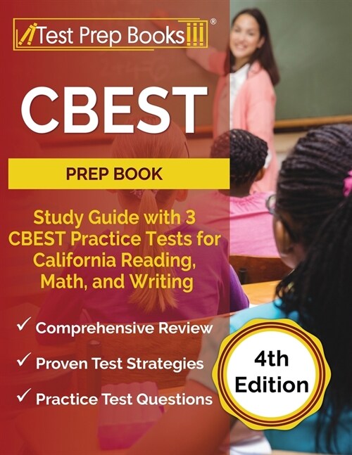 CBEST Prep Book: Study Guide with 3 CBEST Practice Tests for California Reading, Math, and Writing [4th Edition] (Paperback)