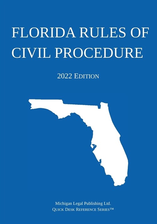 Florida Rules of Civil Procedure; 2022 Edition (Paperback, 2022)