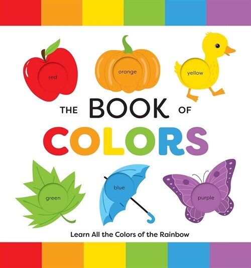 The Book of Colors: Learn All the Colors of the Rainbow (Board Books)