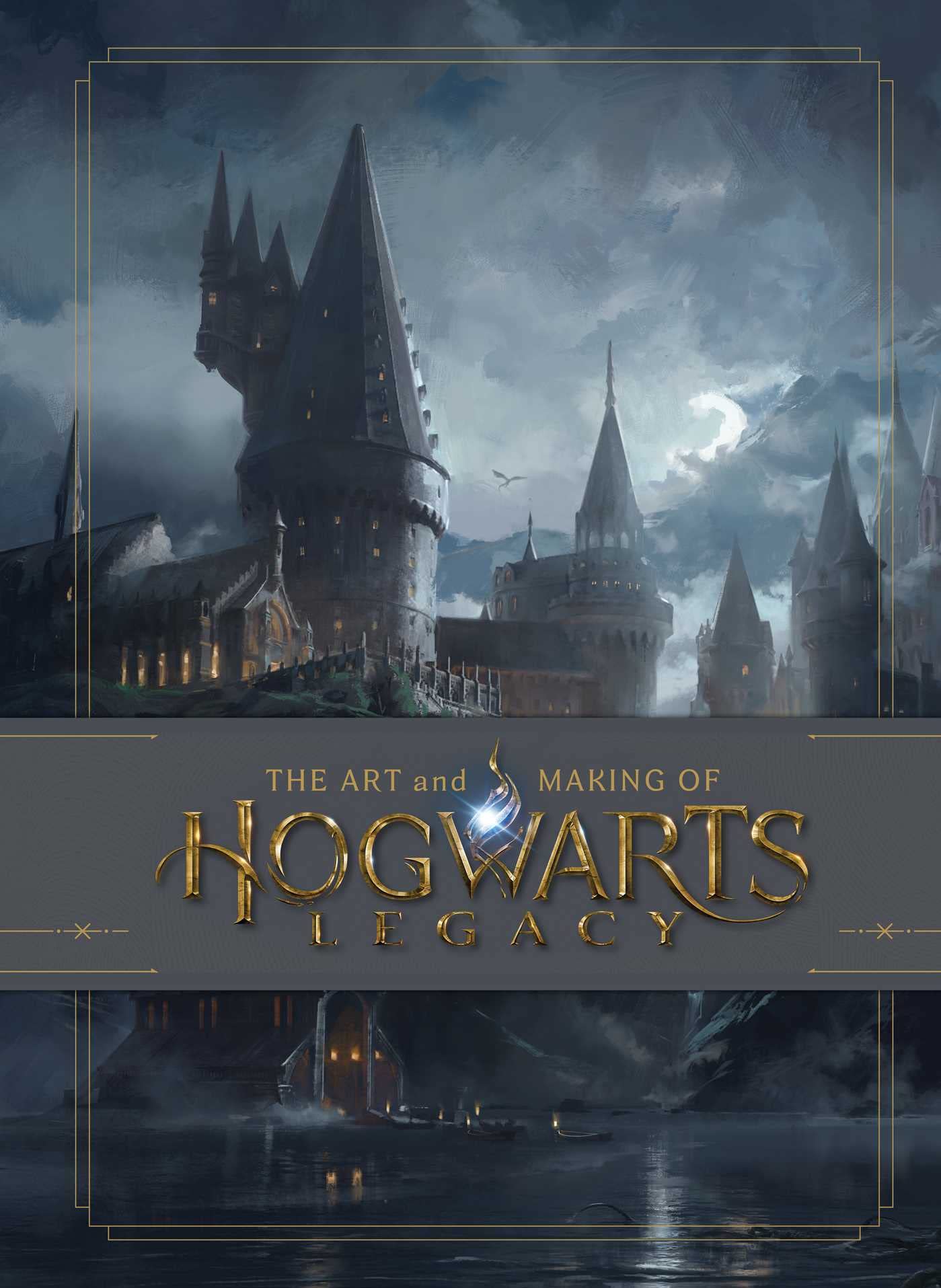 The Art and Making of Hogwarts Legacy: Exploring the Unwritten Wizarding World (Hardcover)