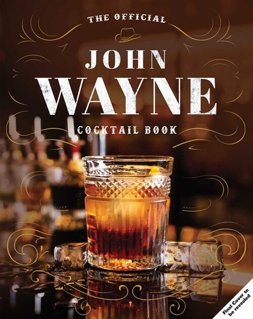 John Wayne: The Official Cocktail Book (Hardcover)