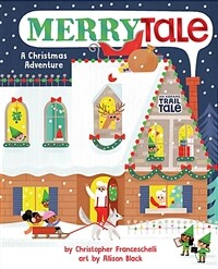 Merrytale (an Abrams Trail Tale): A Christmas Adventure (Board Books)