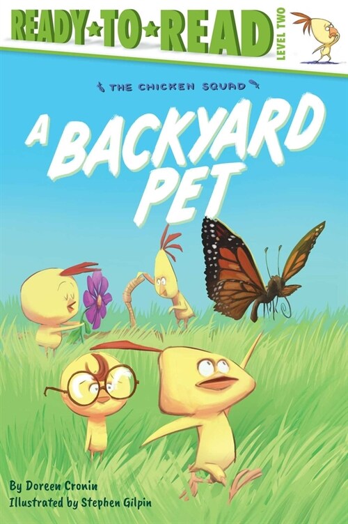Ready to Read 2 : The Chicken Squad : A Backyard Pet (Paperback)