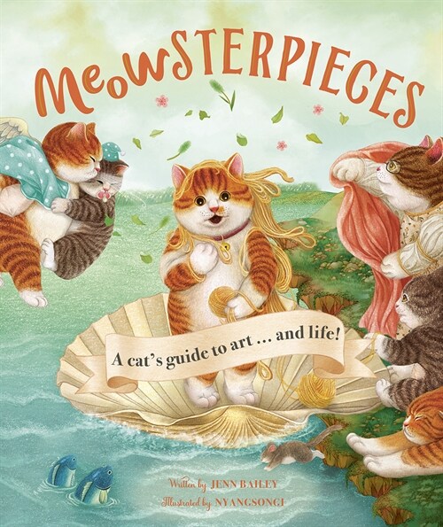 Meowsterpieces: A Cats Guide to Art . . . and Life! (Hardcover)