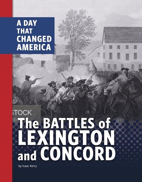 The Battles of Lexington and Concord: A Day That Changed America (Hardcover)