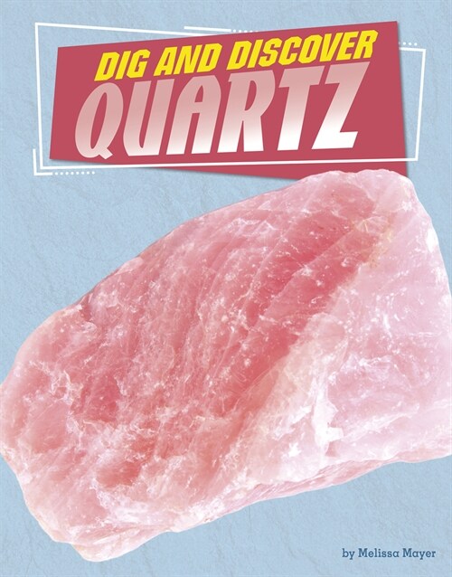 Dig and Discover Quartz (Hardcover)