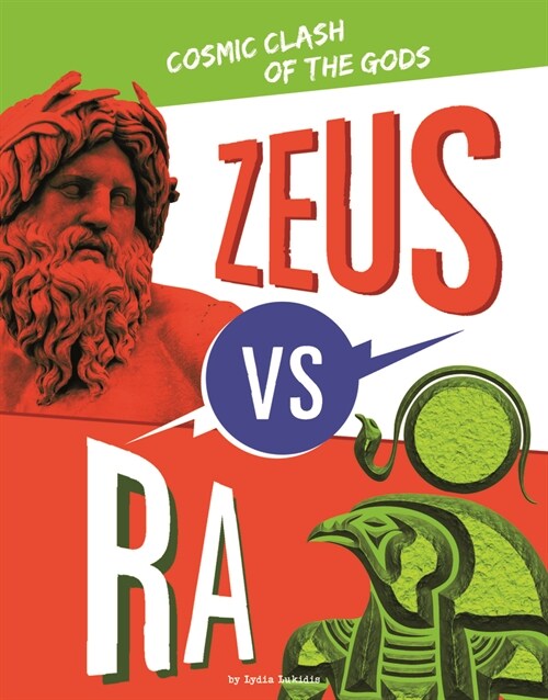 Zeus vs. Ra: Cosmic Clash of the Gods (Hardcover)