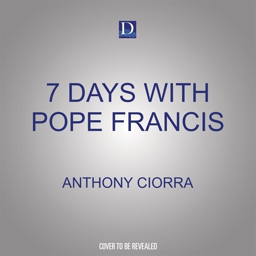 7 Days with Pope Francis: An Audio Retreat with Francis Teaching (MP3 CD)