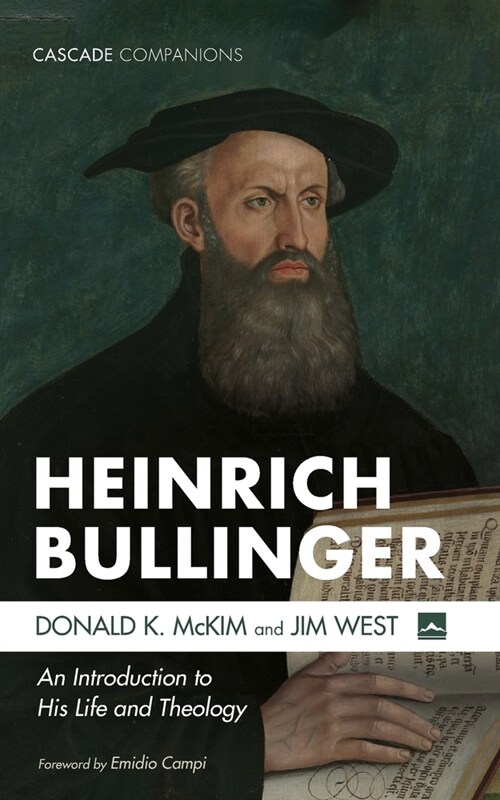 Heinrich Bullinger: An Introduction to His Life and Theology (Paperback)