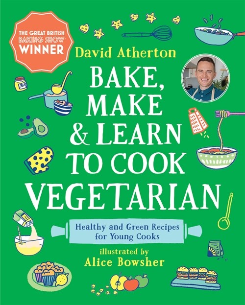 Bake, Make, and Learn to Cook Vegetarian: Healthy and Green Recipes for Young Cooks (Hardcover)