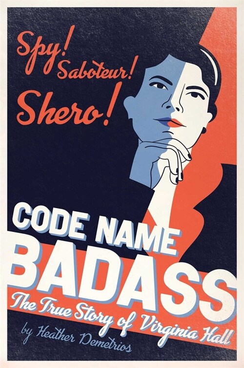 Code Name Badass: The True Story of Virginia Hall (Paperback, Reprint)