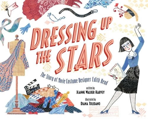 Dressing Up the Stars: The Story of Movie Costume Designer Edith Head (Hardcover)