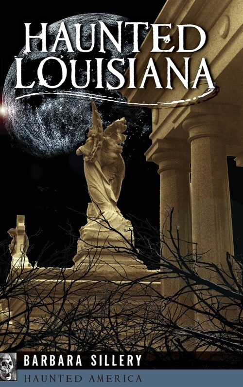 Haunted Louisiana (Hardcover)