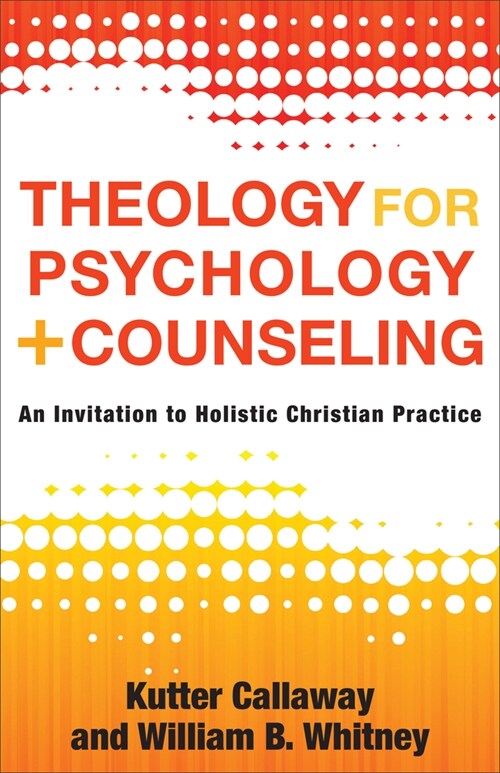 Theology for Psychology and Counseling (Hardcover)