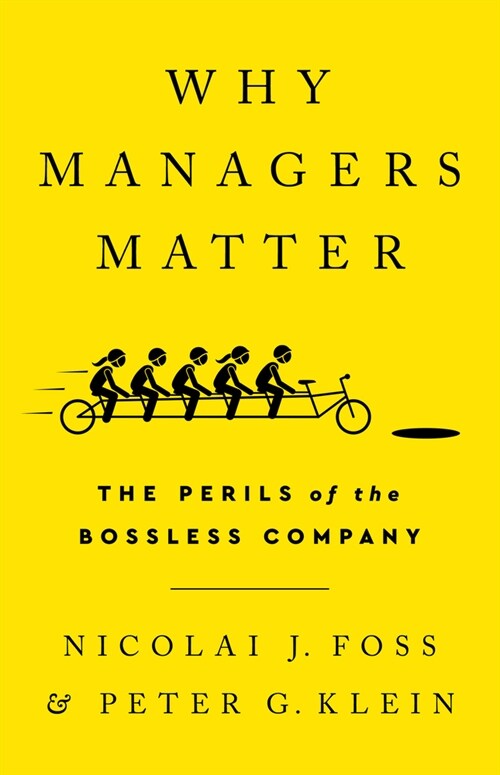 Why Managers Matter: The Perils of the Bossless Company (Hardcover)