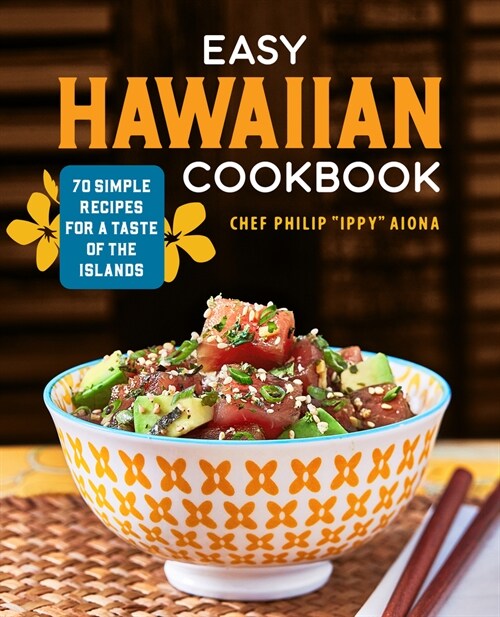 Easy Hawaiian Cookbook: 70 Simple Recipes for a Taste of the Islands (Paperback)