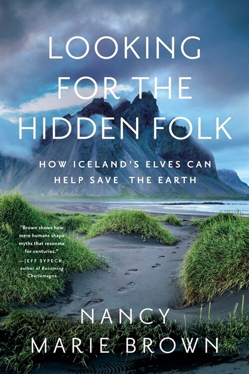 Looking for the Hidden Folk: How Icelands Elves Can Save the Earth (Hardcover)