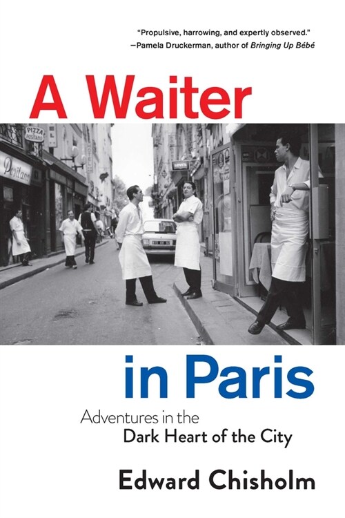A Waiter in Paris: Adventures in the Dark Heart of the City (Hardcover)