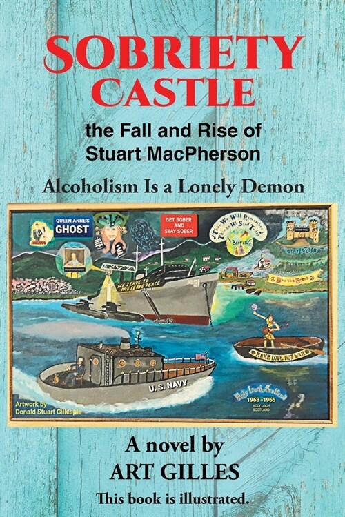 Sobriety Castle the Fall and Rise of Stuart MacPherson: Alcoholism Is a Lonely Demon (Paperback)