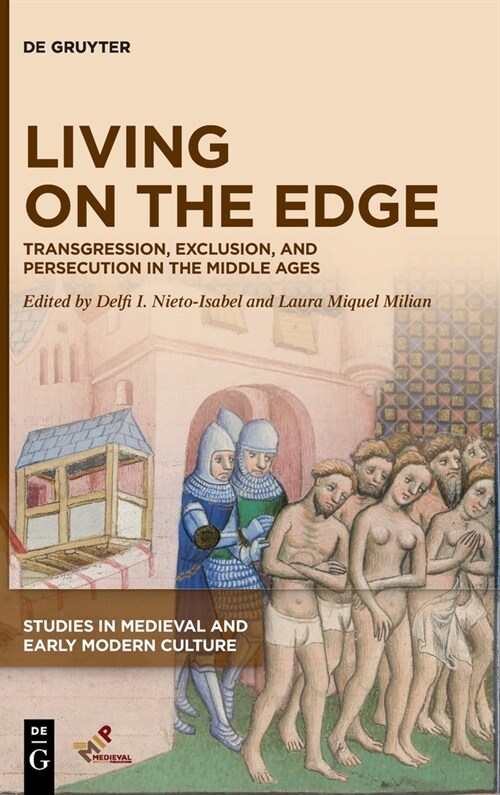 Living on the Edge: Transgression, Exclusion, and Persecution in the Middle Ages (Hardcover)