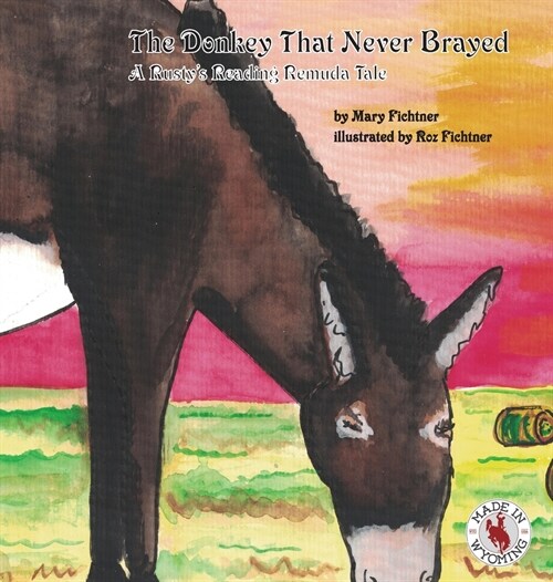 The Donkey That Never Brayed: A Rustys Reading Remuda Tale (Hardcover)