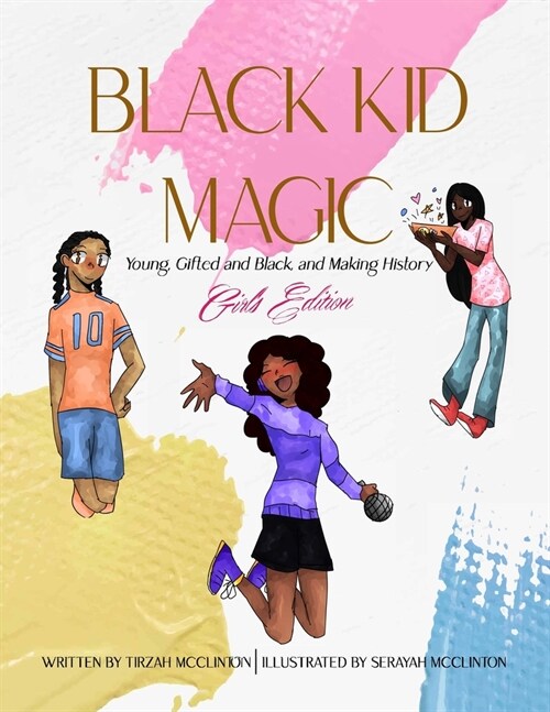 Black Kid Magic: Young, Gifted and Black and Making History: Girls Edition (Paperback)