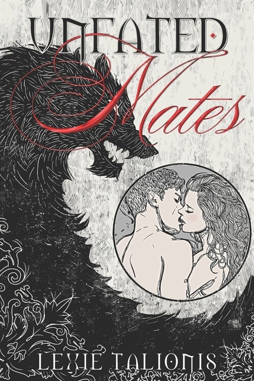 Unfated Mates: A Fated Mates / Rejected Mates Trope Twist on a Coming-of-age Werewolf Romance (Paperback)