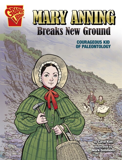 Mary Anning Breaks New Ground: Courageous Kid of Paleontology (Hardcover)