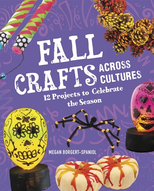 Fall Crafts Across Cultures: 12 Projects to Celebrate the Season (Hardcover)