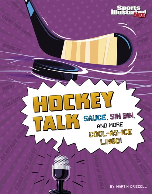 Hockey Talk: Sauce, Spinorama, and More Ice-Time Lingo (Hardcover)