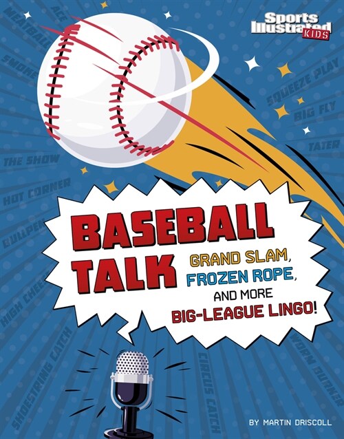 Baseball Talk: Grand Slam, Frozen Rope, and More Big-League Lingo (Hardcover)
