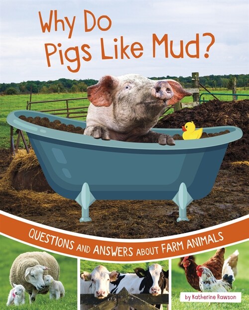 Why Do Pigs Like Mud?: Questions and Answers about Farm Animals (Hardcover)