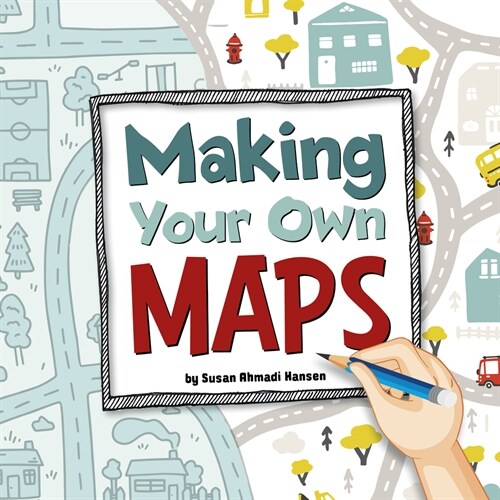 Making Your Own Maps (Hardcover)