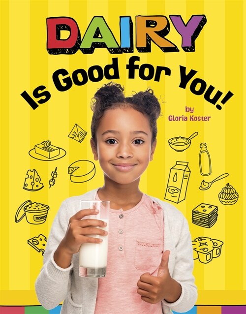 Dairy Is Good for You! (Hardcover)