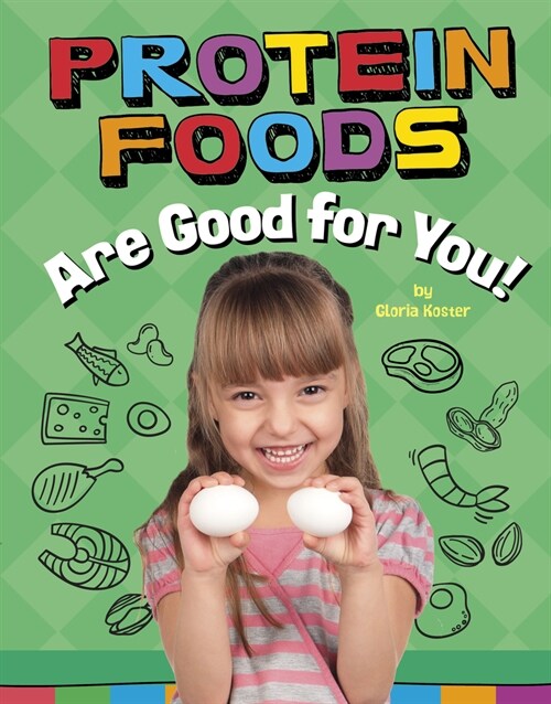 Protein Foods Are Good for You! (Hardcover)
