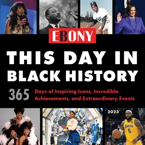 2023 This Day in Black History Wall Calendar: 365 Days of Inspiring Icons, Incredible Achievements, and Extraordinary Events (Wall)