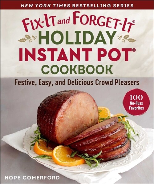 Fix-It and Forget-It Holiday Instant Pot Cookbook: 100 Festive and Delicious Favorites (Paperback)