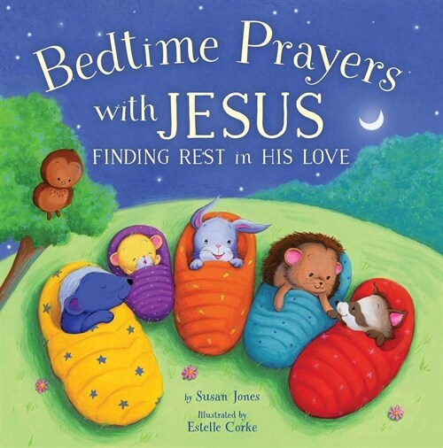 Bedtime Prayers with Jesus: Finding Rest in His Love (Hardcover)