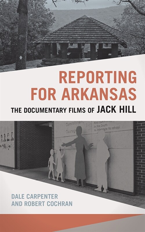 Reporting for Arkansas: The Documentary Films of Jack Hill (Paperback)