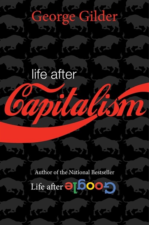 Life After Capitalism: The Meaning of Wealth, the Future of the Economy, and the Time Theory of Money (Hardcover)