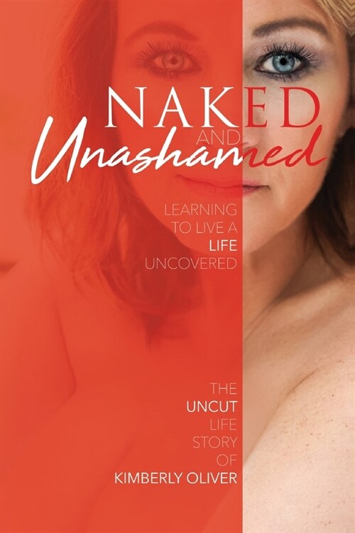 Naked and Unashamed: Learning to live a life uncovered (Paperback)