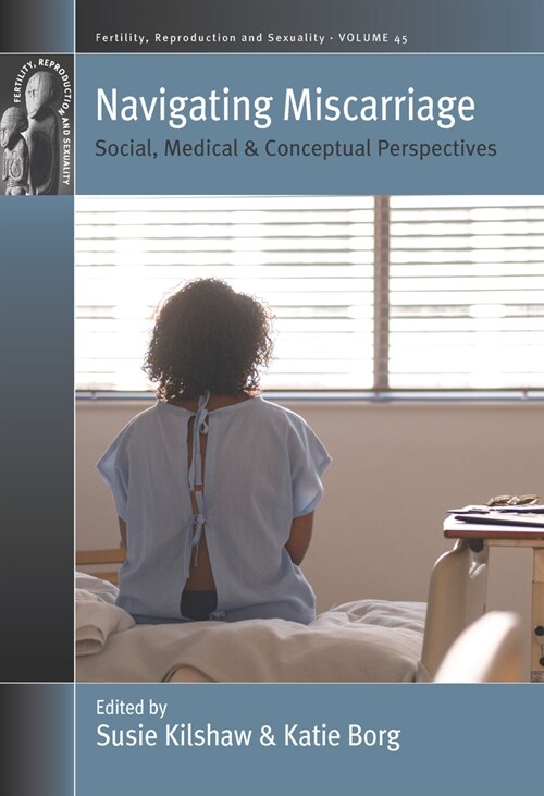 Navigating Miscarriage : Social, Medical and Conceptual Perspectives (Paperback)