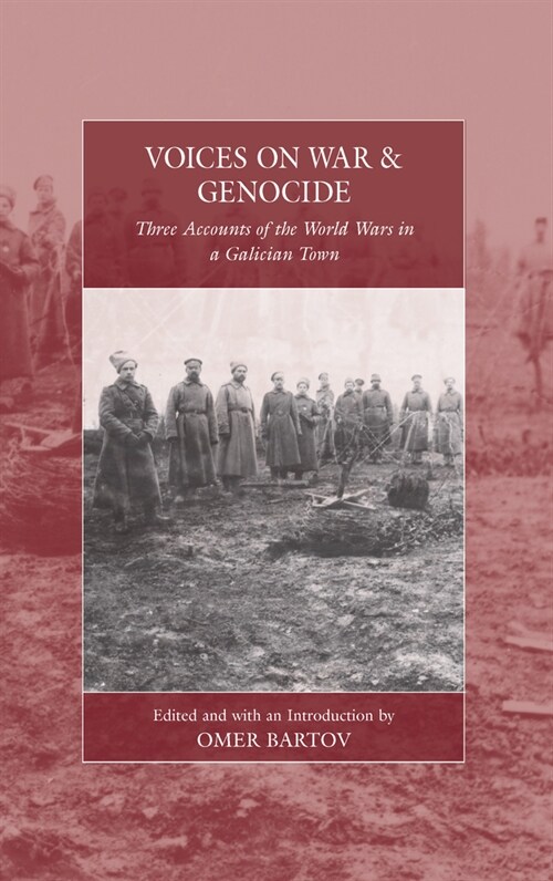 Voices on War and Genocide : Three Accounts of the World Wars in a Galician Town (Paperback)